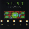 Robert Ashley: Dust