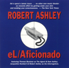 Robert Ashley: eL/Aficionado